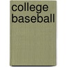 College Baseball door Rick Benner