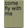 Come Fly with Me by Terry Godwin