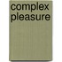 Complex Pleasure