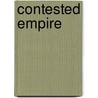 Contested Empire door John Phillip Reid