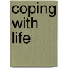 Coping With Life by Donald C. Cushenbery