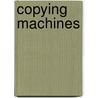 Copying Machines door Catherine Liu