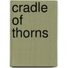 Cradle Of Thorns by Josephine Cox