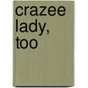 Crazee Lady, Too door G. Venora