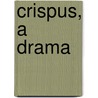 Crispus, A Drama door Herbert Guthrie-Smith