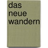 Das neue Wandern door Manuel Andrack