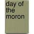 Day Of The Moron