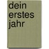 Dein erstes Jahr