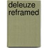 Deleuze Reframed