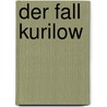 Der Fall Kurilow by Irène Némirovsky