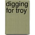 Digging For Troy