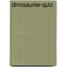 Dinosaurier-Quiz by Ute Löwenberg