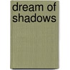 Dream of Shadows door Seressia Glass