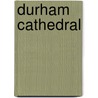 Durham Cathedral by Joseph Thomas Fowler
