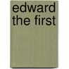 Edward The First by Thomas Frederi Tout