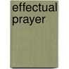 Effectual Prayer by Frances W. Foulks