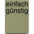 Einfach günstig