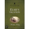 Elsie's Vacation door Martha Finley