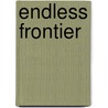 Endless Frontier door G. Pascal Zachary