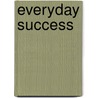 Everyday Success door Fred Parker Jr.