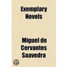 Exemplary Novels door Miguel de Cervantes Y. Saavedra