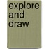 Explore and Draw
