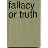 Fallacy or Truth door Malinda Daniel
