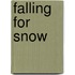 Falling for Snow