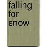 Falling for Snow by Kevin Major