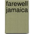 Farewell Jamaica