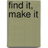 Find It, Make It door Clare Youngs