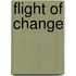 Flight of Change