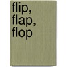 Flip, Flap, Flop by Mary Cartwright