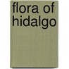 Flora of Hidalgo by Not Available