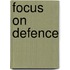 Focus On Defence