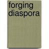 Forging Diaspora by Frank Andre Guridy