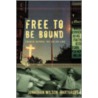 Free to Be Bound door Jonathan Wilson-Hartgrove