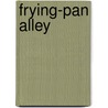 Frying-Pan Alley door Theresa Cornwallis J. West