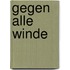 Gegen alle Winde