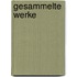 Gesammelte Werke