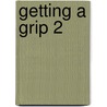 Getting a Grip 2 door Frances Moore Lappe