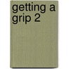 Getting a Grip 2 by Frances Moore Lappe