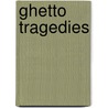 Ghetto Tragedies by Israel Zangwill