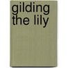 Gilding The Lily by Rita Bradshaw