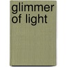 Glimmer Of Light by William Paul Young