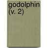 Godolphin (V. 2) door Sir Edward Bulwar Lytton