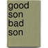 Good Son Bad Son