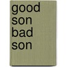Good Son Bad Son door Bill Williams