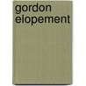 Gordon Elopement by Carolyn Wells