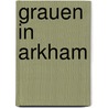 Grauen in Arkham door Geoff Gillan